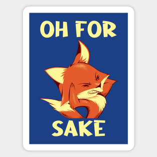 Oh For Fox Sake Grumpy by Tobe Fonseca Magnet